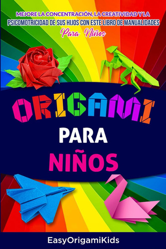 Libro: Origami Para Niños : Mejore La Concentración, La Crea