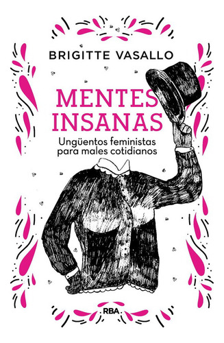 Mentes Insanas. Ungentos Feministas Para Males Cotidianos