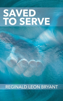 Libro Saved To Serve - Bryant, Reginald Leon