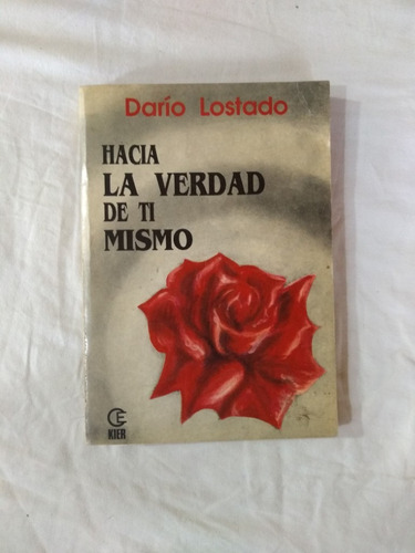 Hacia La Verdad De Ti Mismo - Darío Lostado