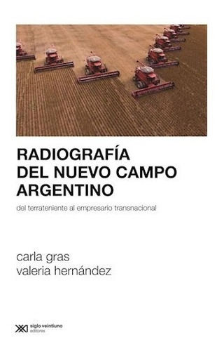 Radiografia Del Nuevo Campo Argentino- Grass- Libro-sigloxxi