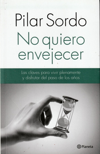 No Quiero Envejecer. Pilar Sordo