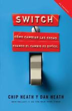 Switch : Como Cambiar Las Cosas Cuando Cambiar Es Dificil...