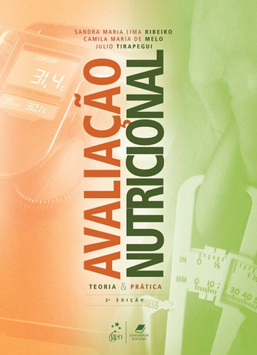 Avaliação Nutricional - Teoria e Prática, de RIBEIRO, Sandra Maria Lima. Editora Guanabara Koogan Ltda., capa mole em português, 2018