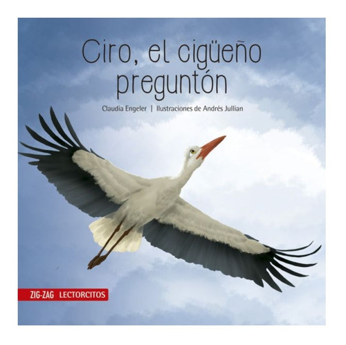 Libro Ciro, El Cigüeño Preguntón. Zig-zag