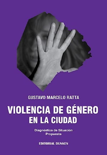 Libro Violencia De Genero En La Ciudad De Marcelo Ratta