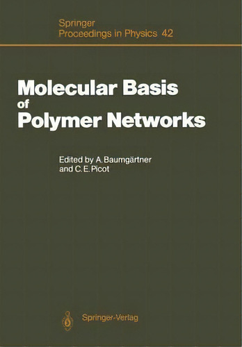 Molecular Basis Of Polymer Networks, De Artur Baumgartner. Editorial Springer Verlag Berlin Heidelberg Gmbh Co Kg, Tapa Blanda En Inglés