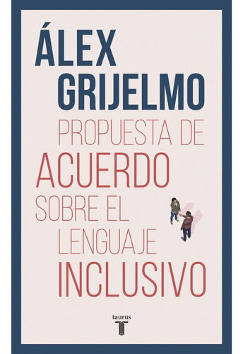 Propuesta De Acuerdo Sobre El Lenguaje Inclusivo - Alex Grij