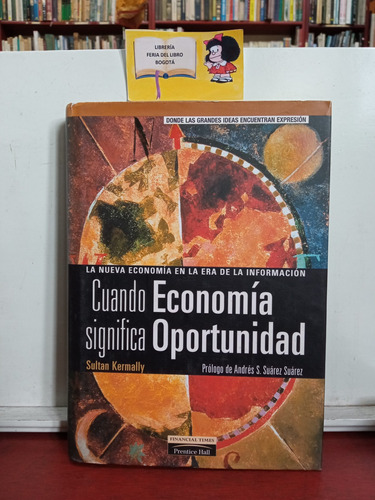 Cuando Economía Significa Oportunidad - Sultan Kermally