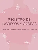 Comprar Registro De Ingresos Y Gastos: Libro De Contabilidad Durante