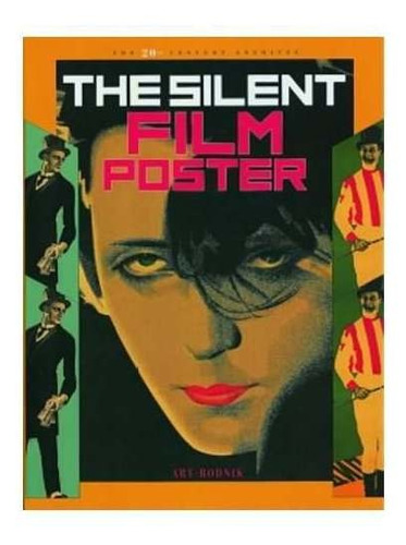 The Silent Film Poster The 20th Century Archives Art Rodnik