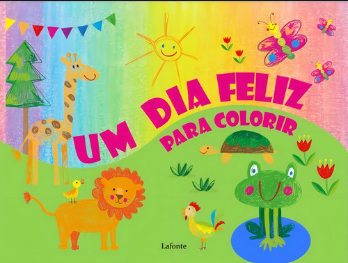 Um Dia Feliz Para Colorir, De Lafonte. Editora Lafonte Em Português