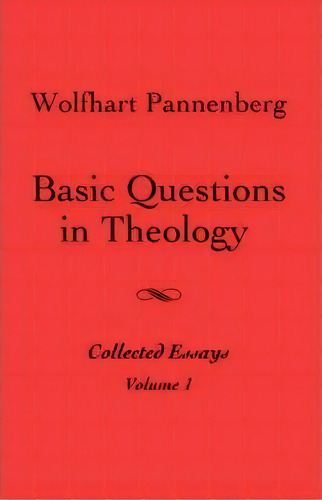 Basic Questions In Theology, Volume 1, De Wolfhart Pannenberg. Editorial 1517 Media, Tapa Blanda En Inglés