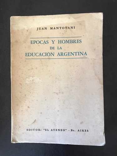 Epocas Y Hombres En La Educación Argentina