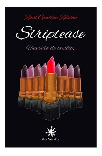 Striptease Una Vida De Cambios Raúl Gavilán Libro Nuevo