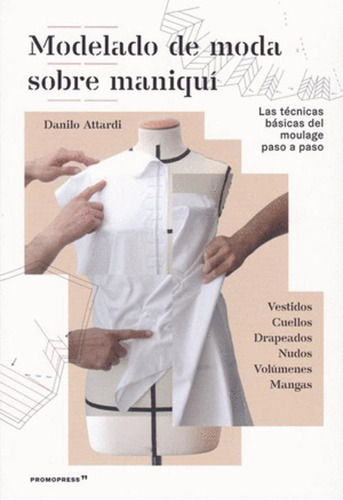 Libro Modelado De Moda Sobre Maniquí - Las Técnicas Básicas