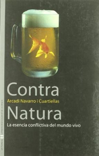 Contra Natura . La Esencia Conflictiva Del M