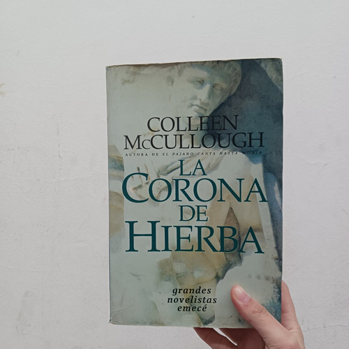 La Corona De Hierba. Mccullough. Emecé (Usado)