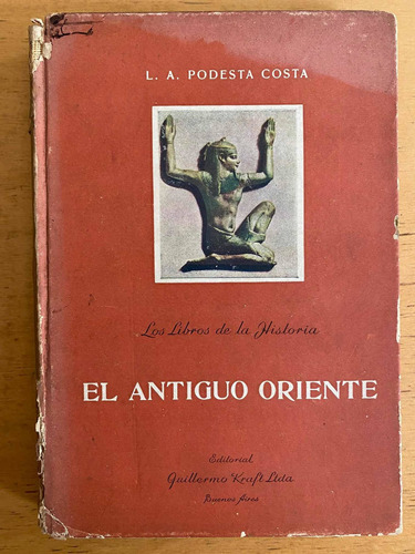 El Antiguo Oriente - Podesta Costa; L.a.