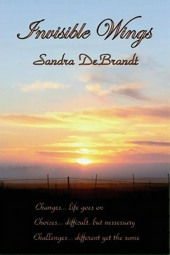Invisible Wings, De Sandra Debrandt. Editorial Xlibris Corporation, Tapa Blanda En Inglés