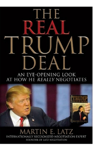 The Real Trump Deal - Martin E. Latz. Ebs