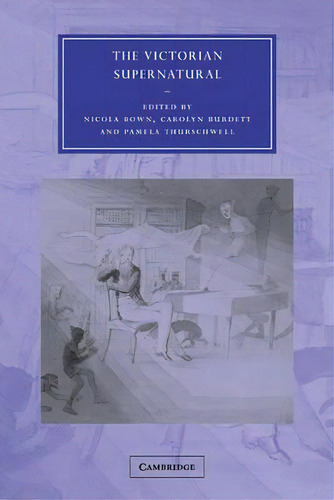 Cambridge Studies In Nineteenth-century Literature And Culture: The Victorian Supernatural Series..., De Nicola Bown. Editorial Cambridge University Press, Tapa Blanda En Inglés