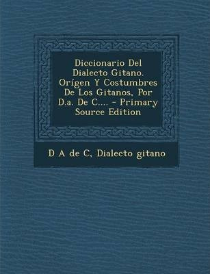 Libro Diccionario Del Dialecto Gitano. Or Gen Y Costumbre...