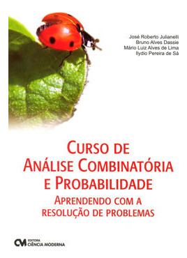 Curso De Analise Combinatória E Probabilidade Aprendendo Com A Resolução De Problemas De José Roberto Julianelli; Bruno Alves Dassie; Mário Luiz Alves De Lima Pela Ciência Moderna (2009)