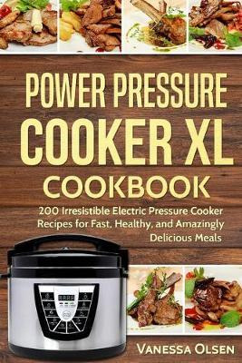 Libro Power Pressure Cooker Xl Cookbook : 200 Irresistibl...