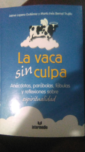 La Vaca Sin Culpa, Jaime Lopera , Libro Físico 