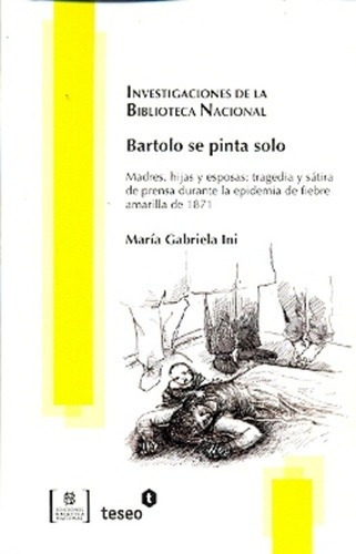Bartolo Se Pinta Solo - Ini, María Gabriela, de INI, MARÍA GABRIELA. Editorial Teseo en español