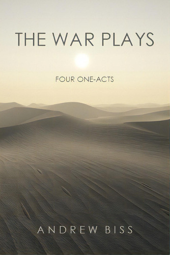 The War Plays: Four One-acts, De Biss, Andrew. Editorial Createspace, Tapa Blanda En Inglés