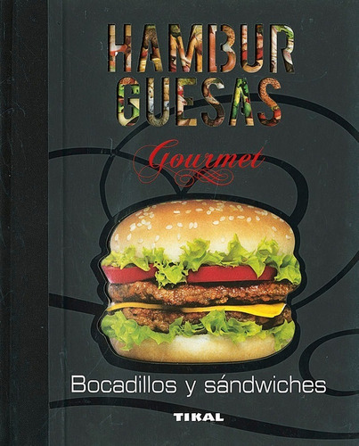 Hamburguesas, Bocadillos Y Sandwiches - Varios Autores