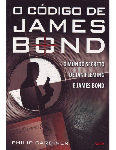 O Código De James Bond, De Philip Gardiner., Vol. Não Aplica. Editora Pensamento, Capa Mole Em Português, 2017