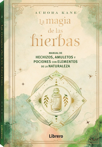 Magia De Las Hierbas, La, De Aurora Kane. Editorial Librero, Tapa Dura En Español