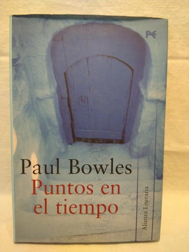 Puntos En El Tiempo - Paul Bowles - Alianza - B