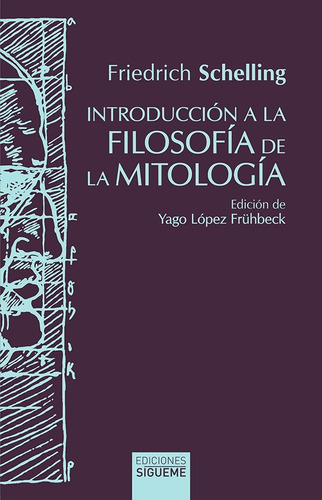 Introduccion A La Filosofia De La Mitologia, De Friedrich W. J. Schelling. Editorial Ediciones Sigueme, S. A., Tapa Blanda En Español