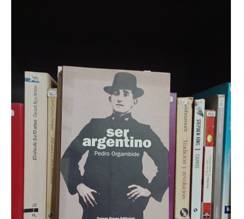 Ser Argentino -  Pedro Orgambide - Ed Temas Grupo