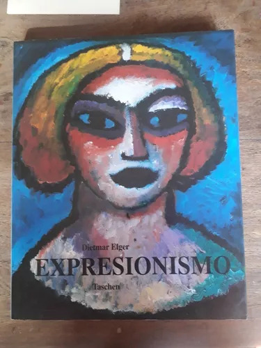 Expresionismo - Una Revolución Artística Alemana De Dietmar