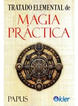 Comprar Tratado Elemental De Magia Practica Papus Editorial Kier Esp