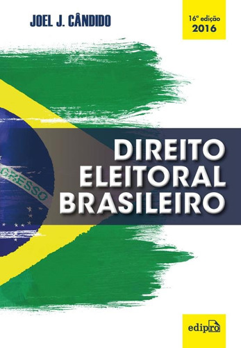 Direito eleitoral brasileiro, de Candido, Joel J.. Editora Edipro - edições profissionais ltda, capa mole em português, 2016