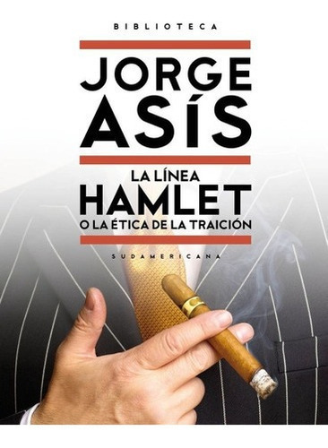 Linea Hamlet O La Etica De La Traicion, La - Jorge A, De Jorge Asís. Editorial Sudamericana En Español