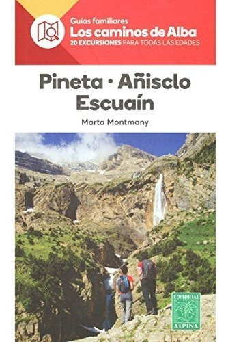 Valle De Pineta, Añisclo, Escuaín. Caminos De Alba. Editoria
