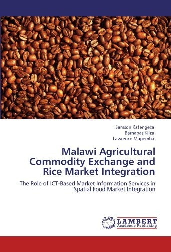 Malawi Agricultural Commodity Exchange And Rice Market Integ