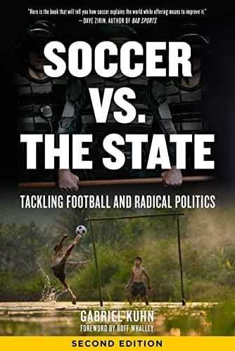 Soccer Vs. The State: Tackling Football And Radical Politics, De Kuhn, Gabriel. Editorial Pm Press, Tapa Blanda En Inglés