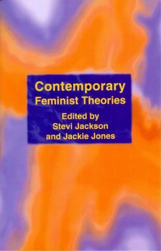 Contemporary Feminist Theories, De Stevi Jackson., Vol. 1. Editorial New York University Press, Tapa Dura En Inglés