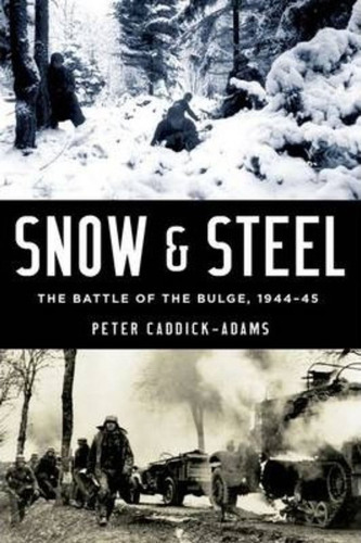 Snow And Steel / Peter Caddick-adams