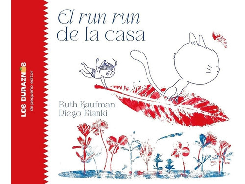 El Run Run De La Casa - Ruth Kaufman - Diego Bianki, De Kaufman, Ruth. Editorial Pequeño Editor, Tapa Dura En Español