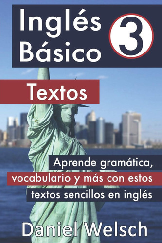 Libro: Inglés Básico 3: Textos: Aprende Gramática, Vocabular