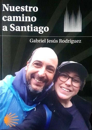 Nuestro Camino A Santiago - Gabriel Jesús Rodríguez